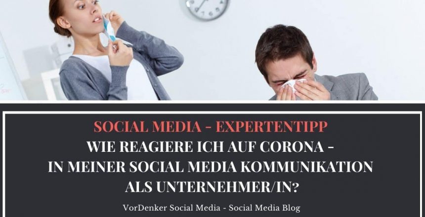 Corona_Virus_Wie-reagiere-ich-im-Social-Media_Facebook_Instagram_als-Unternehmer_Vordenker_Social-Media