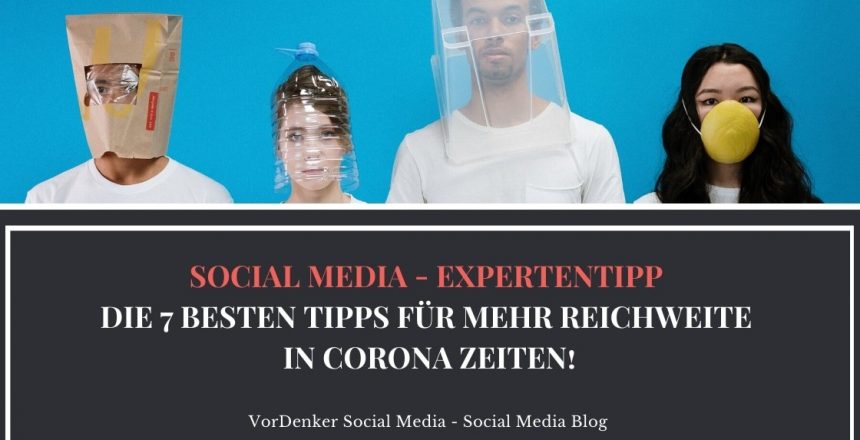 VorDenker_Socialmedia_7-Tipps-für-mehr-Reichweite-in-Corona-Zeiten